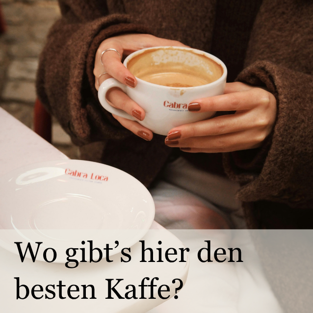 Wo gibt's den besten Kaffee?