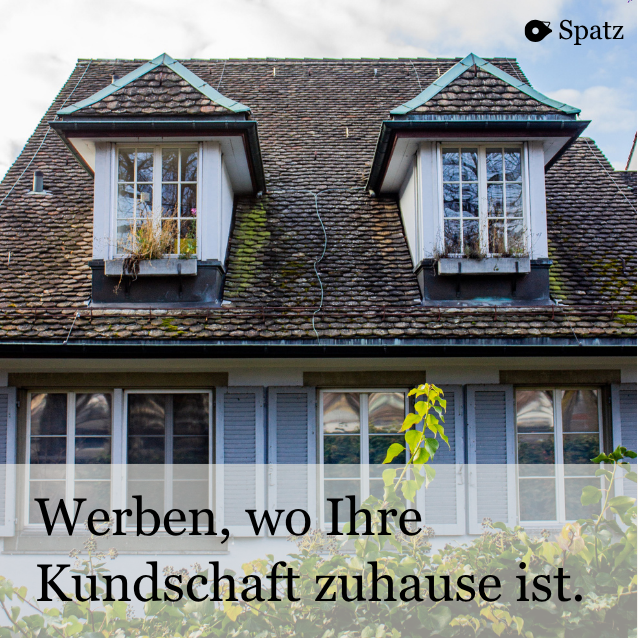 Werben, wo Ihre Kundschaft zuhause ist